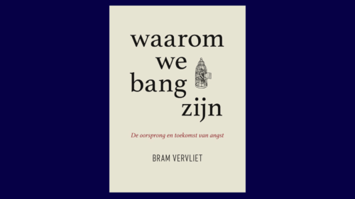 Waarom we bang zijn